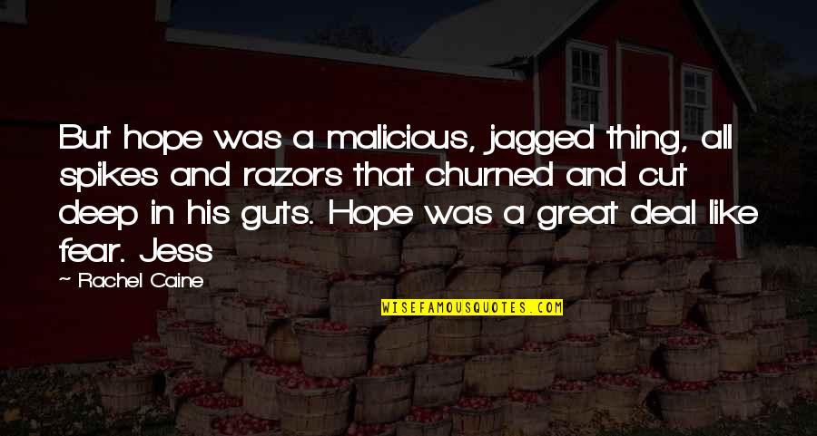 Fieldhand Quotes By Rachel Caine: But hope was a malicious, jagged thing, all