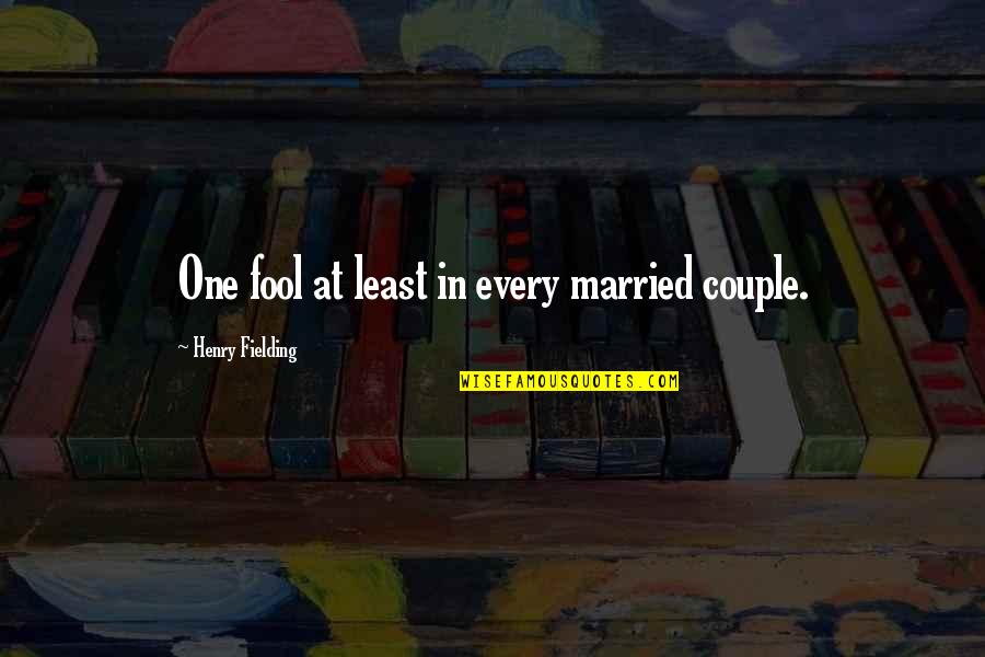 Fielding Quotes By Henry Fielding: One fool at least in every married couple.