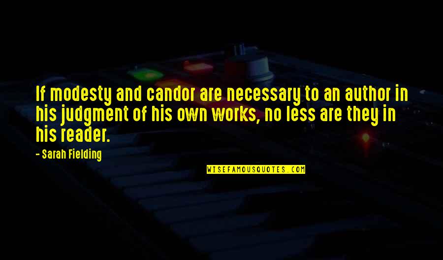 Fielding Quotes By Sarah Fielding: If modesty and candor are necessary to an