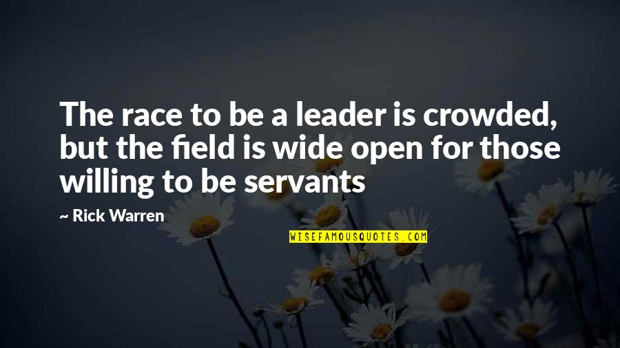 Fields Quotes By Rick Warren: The race to be a leader is crowded,