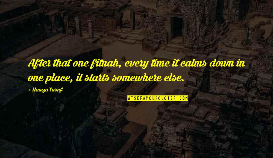 Fiendish Synonym Quotes By Hamza Yusuf: After that one fitnah, every time it calms Fiendish Synonym Quotes By Hamza Yusuf: After that one fitnah, every time it calms