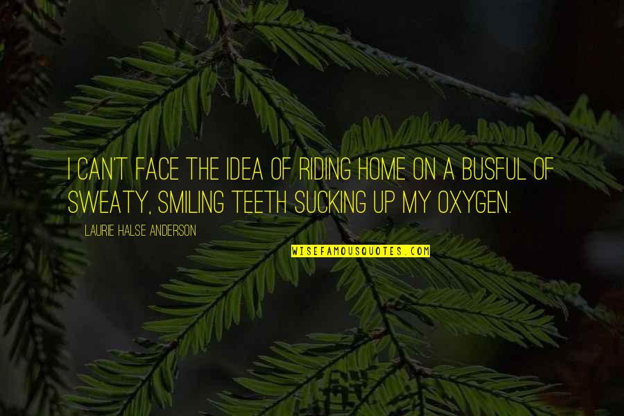 Fiendlike Quotes By Laurie Halse Anderson: I can't face the idea of riding home Fiendlike Quotes By Laurie Halse Anderson: I can't face the idea of riding home