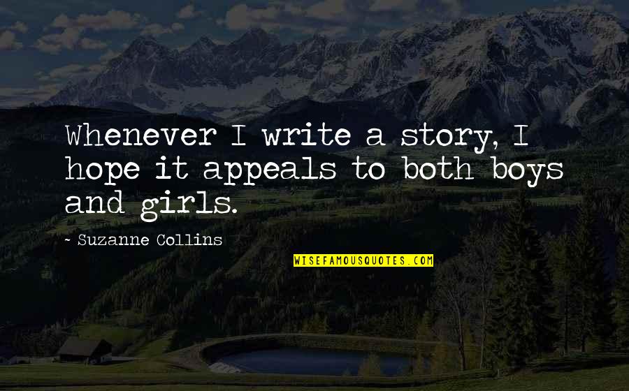 Fierce Drag Queen Quotes By Suzanne Collins: Whenever I write a story, I hope it