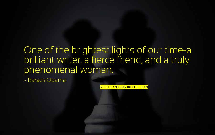 Fierce Friend Quotes By Barack Obama: One of the brightest lights of our time-a
