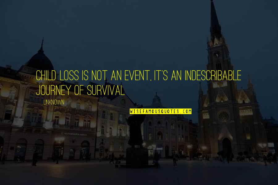Fierce Pose Quotes By Unknown: Child loss is not an event, it's an