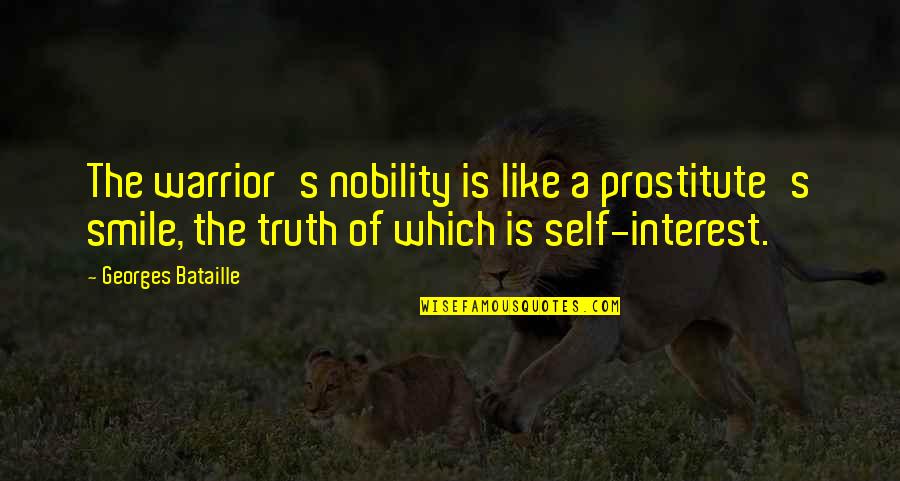 Fierceness Crossword Quotes By Georges Bataille: The warrior's nobility is like a prostitute's smile,