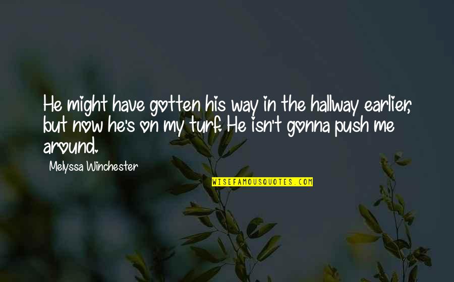 Fierossa Quotes By Melyssa Winchester: He might have gotten his way in the