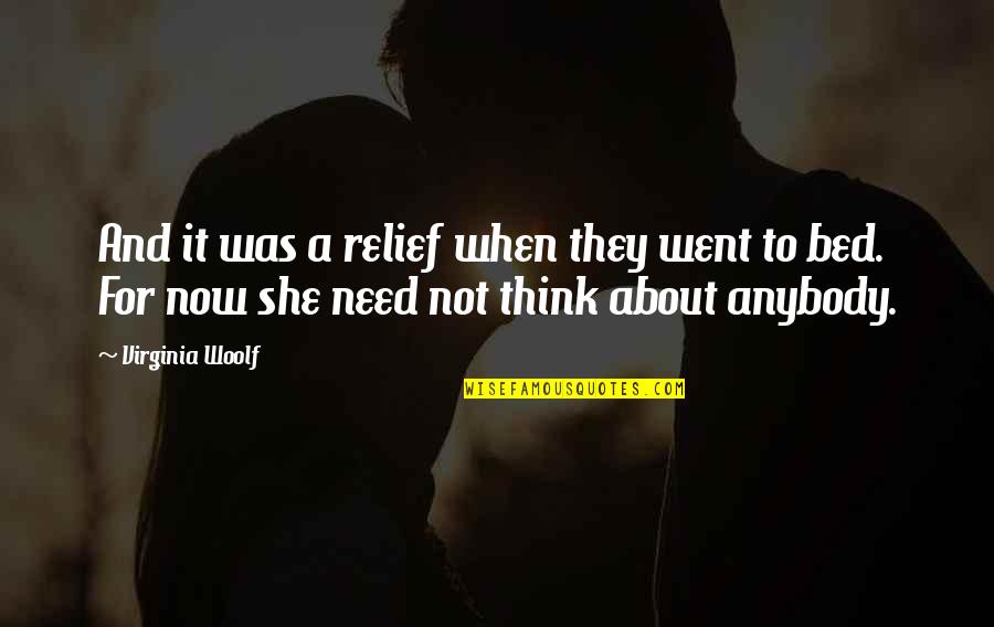 Fierul Si Quotes By Virginia Woolf: And it was a relief when they went