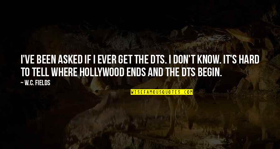Fiery Attitude Quotes By W.C. Fields: I've been asked if I ever get the Fiery Attitude Quotes By W.C. Fields: I've been asked if I ever get the