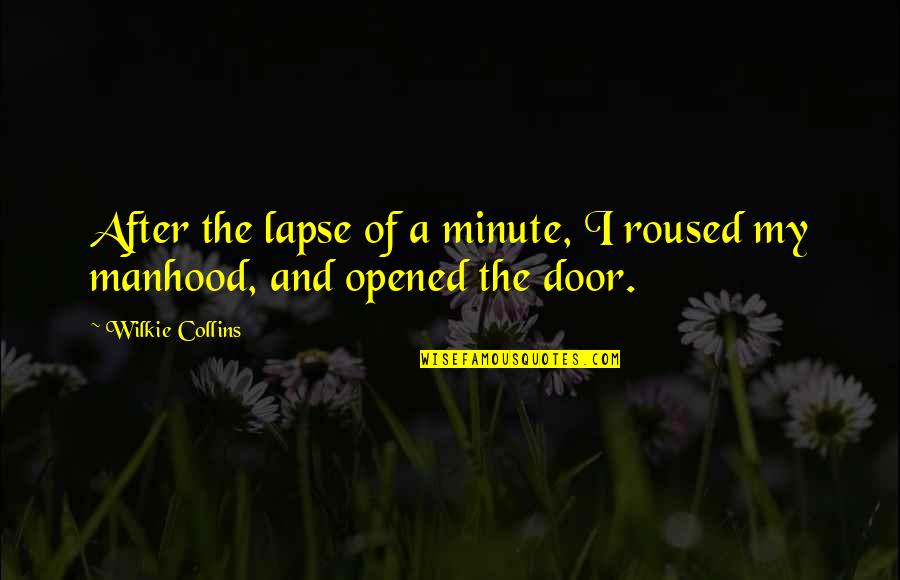 Fiesta 1980 By Junot Diaz Quotes By Wilkie Collins: After the lapse of a minute, I roused