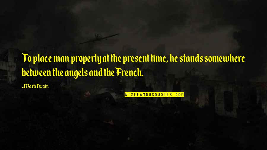 Fietstent Quotes By Mark Twain: To place man properly at the present time, Fietstent Quotes By Mark Twain: To place man properly at the present time,