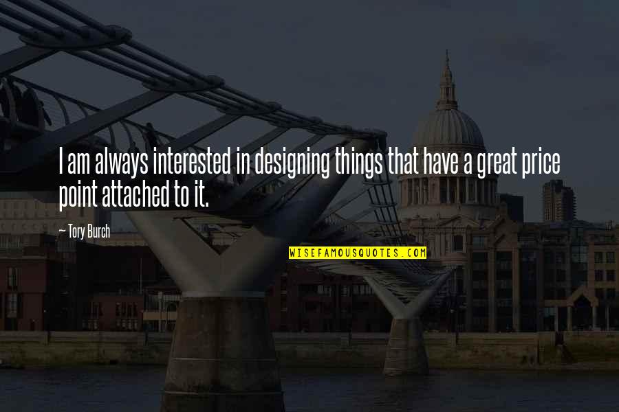 Fif Quotes By Tory Burch: I am always interested in designing things that Fif Quotes By Tory Burch: I am always interested in designing things that