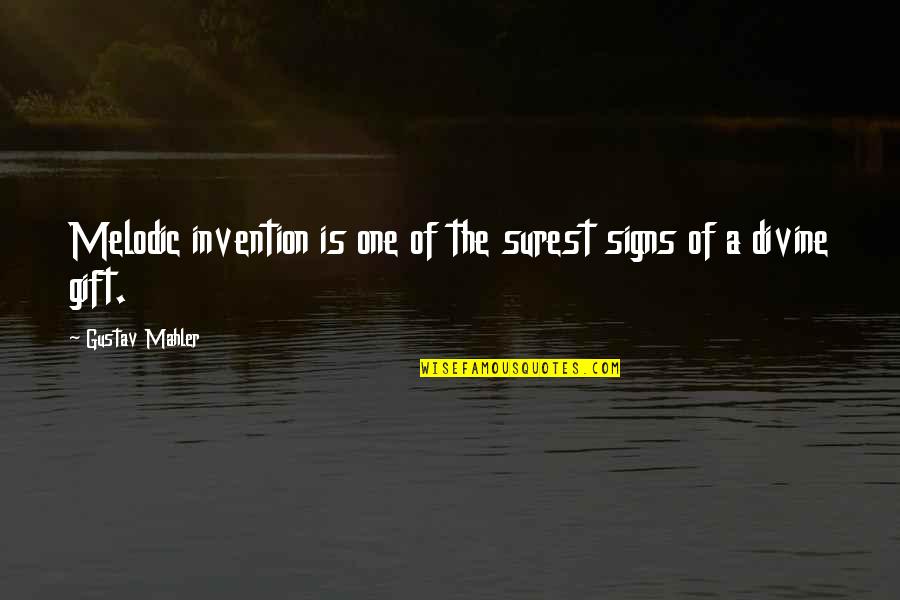 Fifa 12 Commentary Quotes By Gustav Mahler: Melodic invention is one of the surest signs
