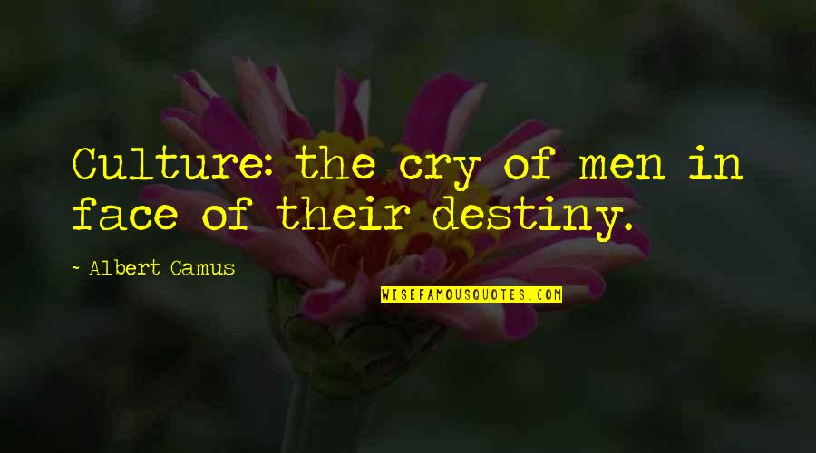 Fiferry Quotes By Albert Camus: Culture: the cry of men in face of