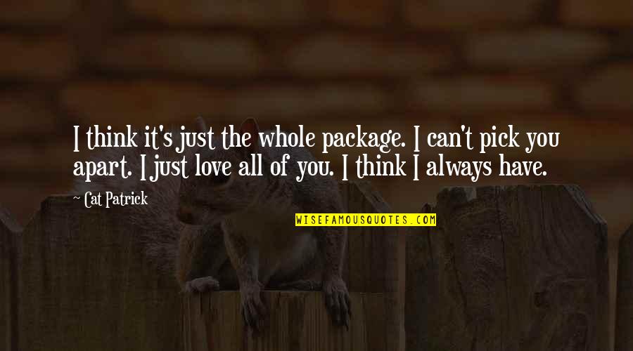 Fifers Quotes By Cat Patrick: I think it's just the whole package. I