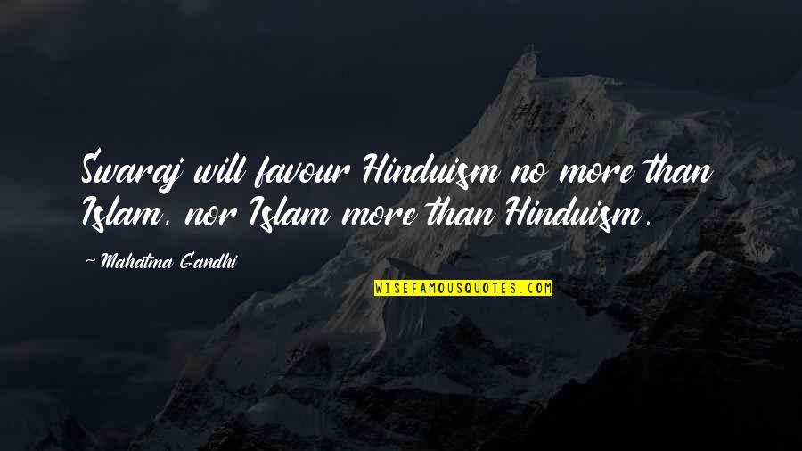 Fifinger Quotes By Mahatma Gandhi: Swaraj will favour Hinduism no more than Islam,