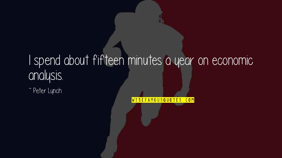 Fifteen Years Quotes By Peter Lynch: I spend about fifteen minutes a year on