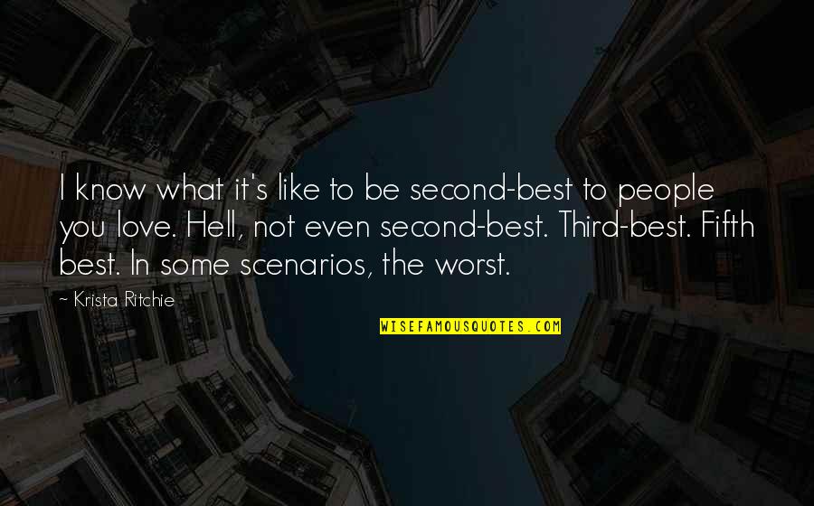 Fifth Some Quotes By Krista Ritchie: I know what it's like to be second-best