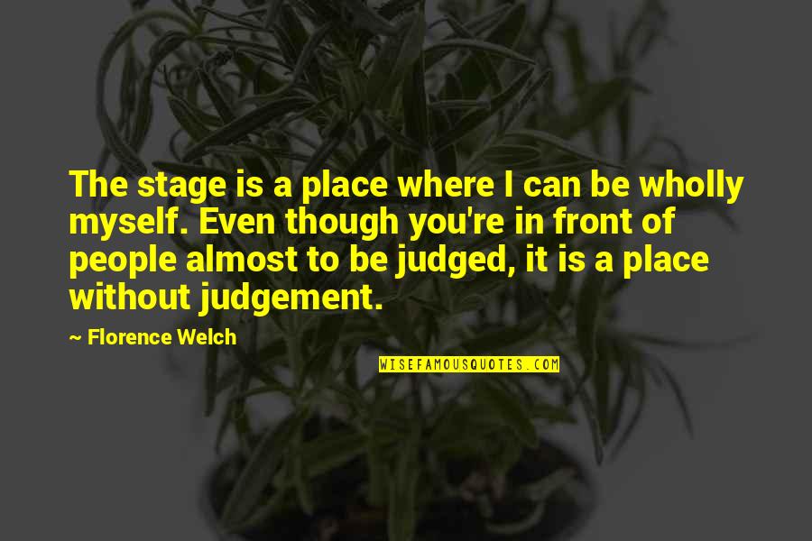 Fifthharmony Quotes By Florence Welch: The stage is a place where I can