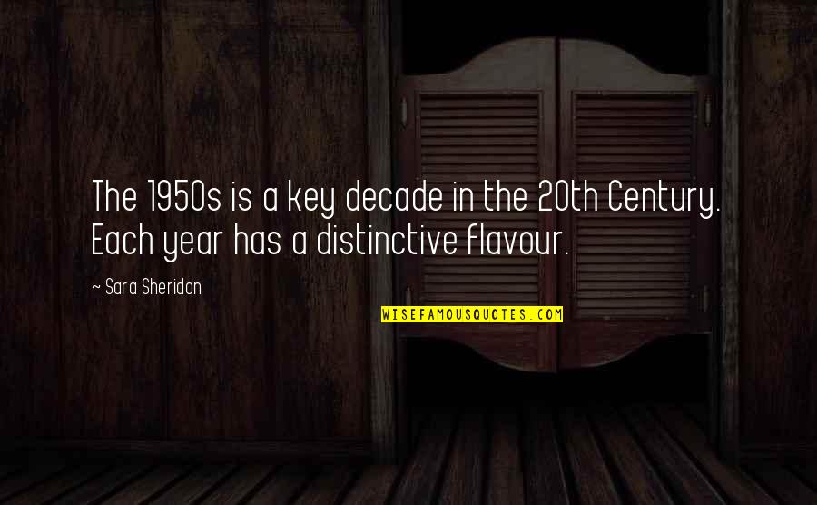 Fifties Quotes By Sara Sheridan: The 1950s is a key decade in the