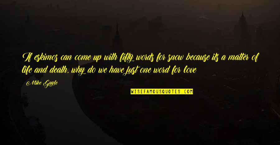 Fifty Fifty Quotes By Mike Gayle: If eskimos can come up with fifty words Fifty Fifty Quotes By Mike Gayle: If eskimos can come up with fifty words