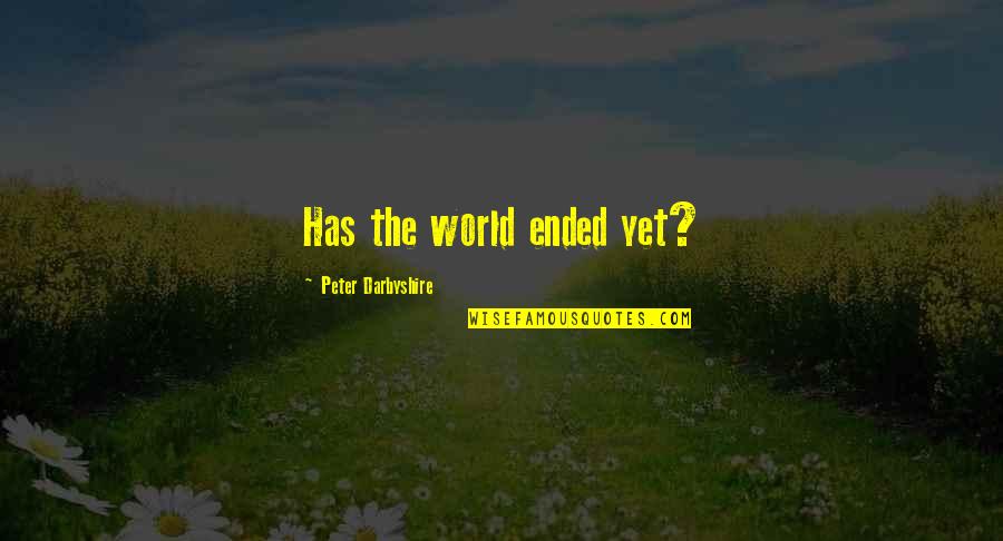 Fifty Shades Darker Book Quotes By Peter Darbyshire: Has the world ended yet? Fifty Shades Darker Book Quotes By Peter Darbyshire: Has the world ended yet?