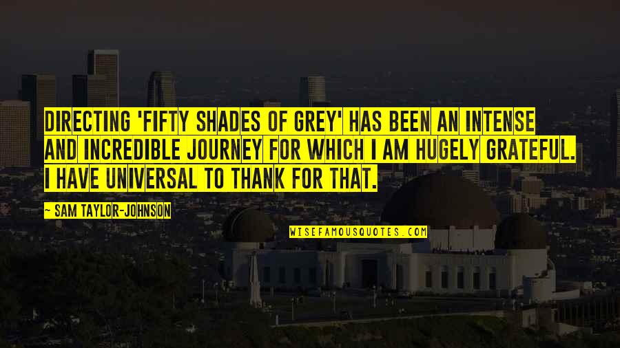Fifty Shades Of Grey Quotes By Sam Taylor-Johnson: Directing 'Fifty Shades of Grey' has been an