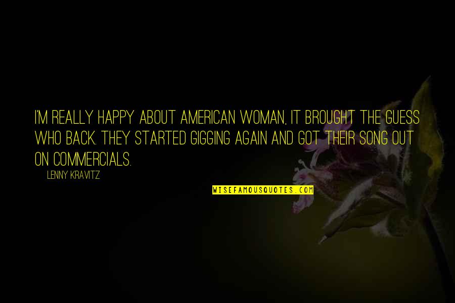Fifty Shades Of Red White And Blue Quotes By Lenny Kravitz: I'm really happy about American Woman, it brought Fifty Shades Of Red White And Blue Quotes By Lenny Kravitz: I'm really happy about American Woman, it brought