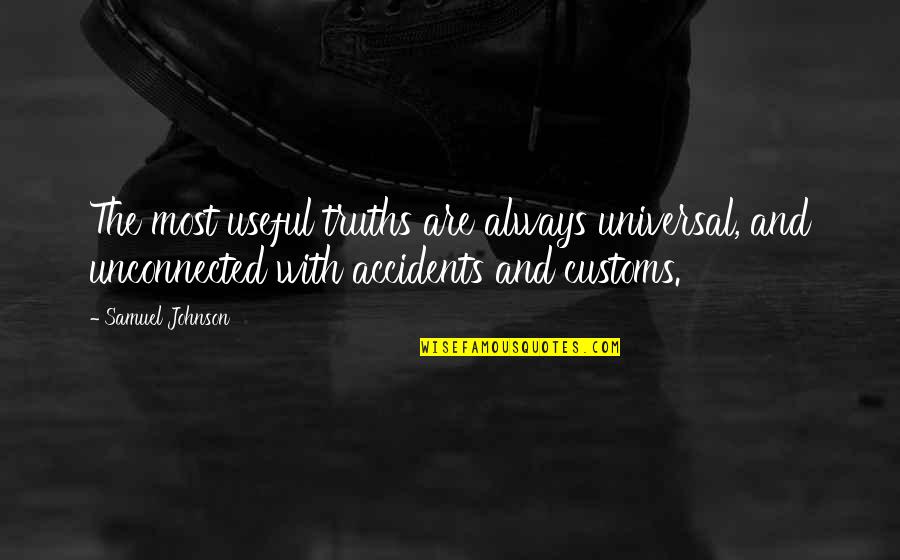 Figaro The Cat Quotes By Samuel Johnson: The most useful truths are always universal, and Figaro The Cat Quotes By Samuel Johnson: The most useful truths are always universal, and