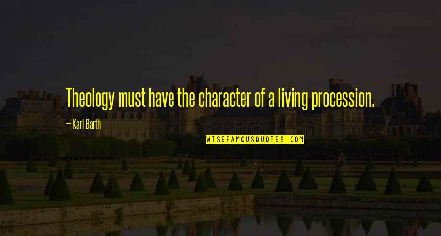 Figgatt Quotes By Karl Barth: Theology must have the character of a living