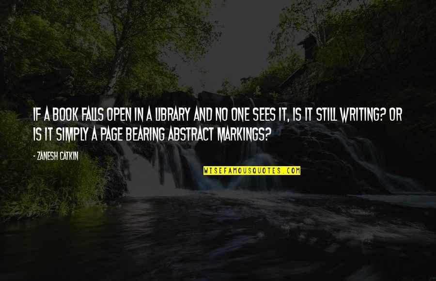 Figgers Quotes By Zanesh Catkin: If a book falls open in a library