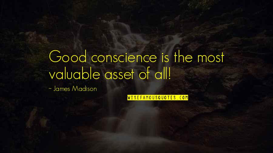Figgers Wireless Phone Quotes By James Madison: Good conscience is the most valuable asset of