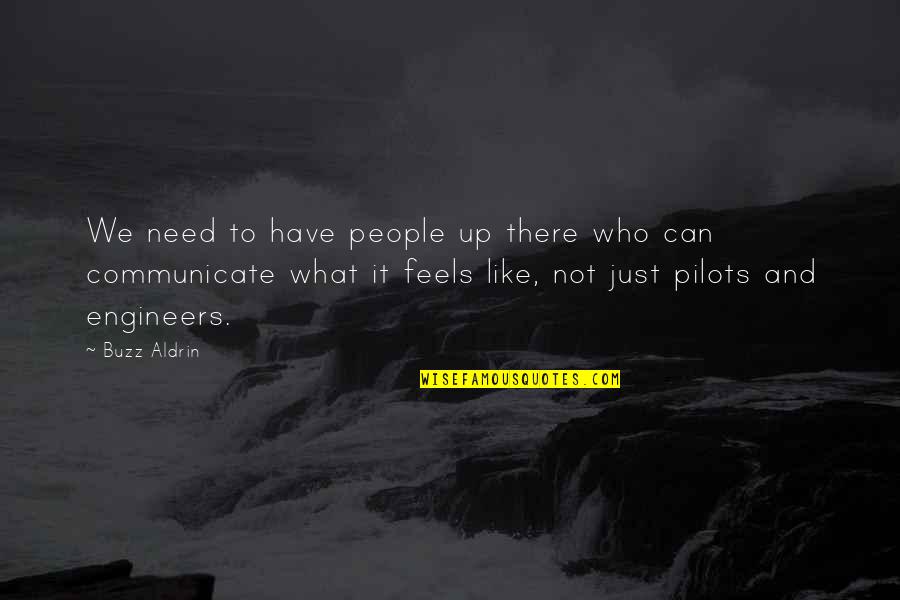 Fight Between Mind And Heart Quotes By Buzz Aldrin: We need to have people up there who