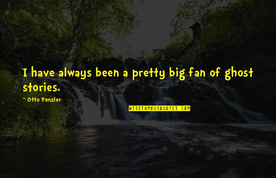 Fight Dome Quotes By Otto Penzler: I have always been a pretty big fan