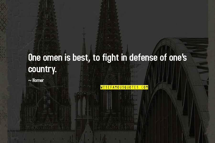 Fight For Country Quotes By Homer: One omen is best, to fight in defense