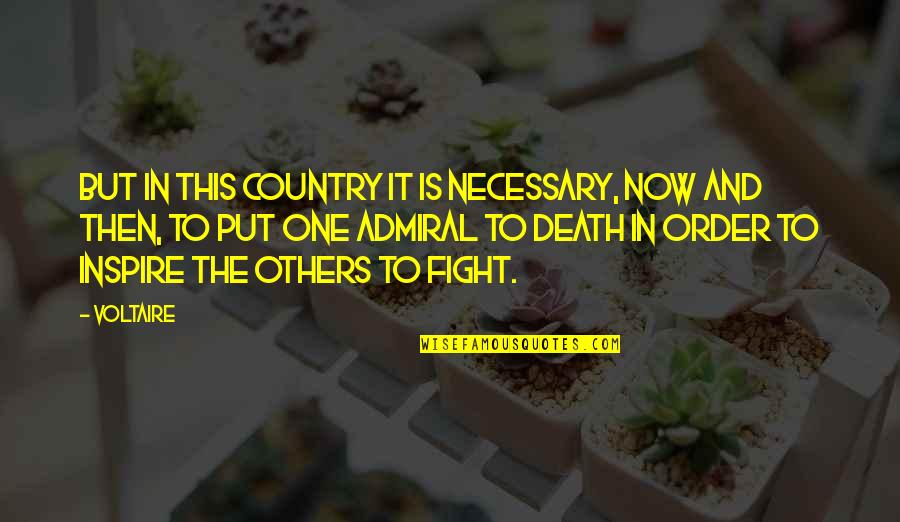 Fight For Country Quotes By Voltaire: But in this country it is necessary, now Fight For Country Quotes By Voltaire: But in this country it is necessary, now