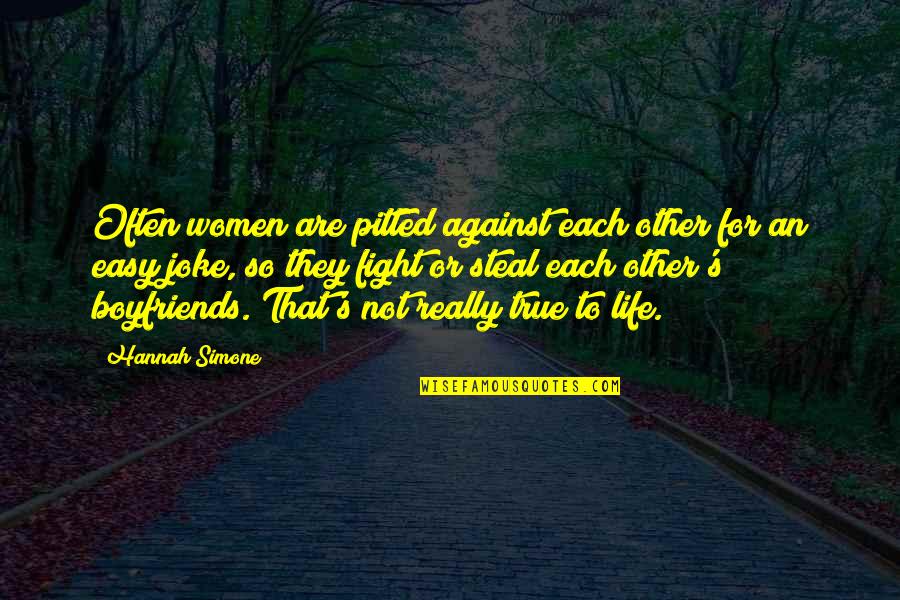 Fight For Life Quotes By Hannah Simone: Often women are pitted against each other for