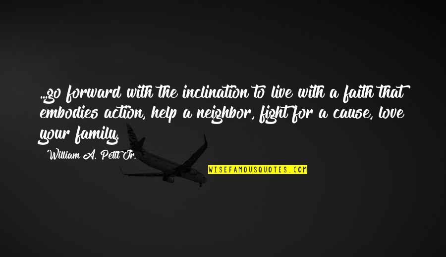 Fight For My Family Quotes By William A. Petit Jr.: ...go forward with the inclination to live with