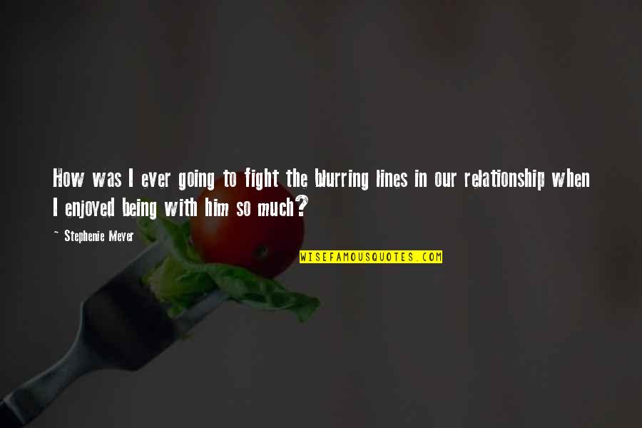 Fight For Relationship Quotes By Stephenie Meyer: How was I ever going to fight the Fight For Relationship Quotes By Stephenie Meyer: How was I ever going to fight the