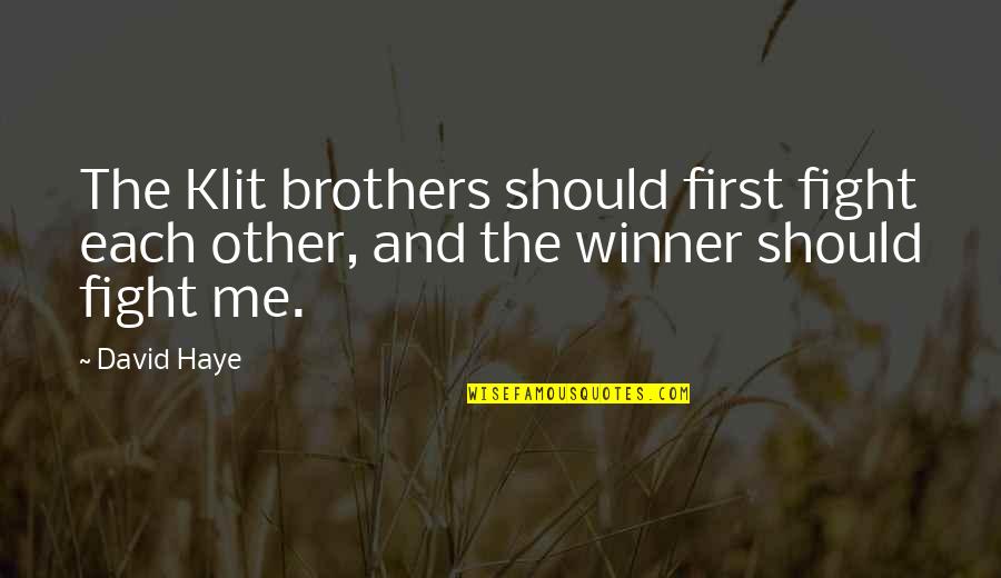 Fight For Your Brother Quotes By David Haye: The Klit brothers should first fight each other,