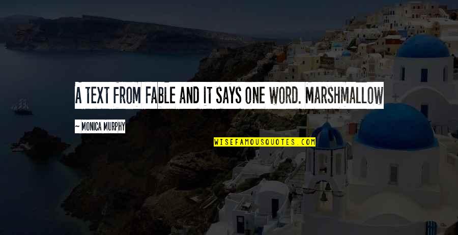 Fight Like A Warrior Quotes By Monica Murphy: A text from Fable and it says one Fight Like A Warrior Quotes By Monica Murphy: A text from Fable and it says one