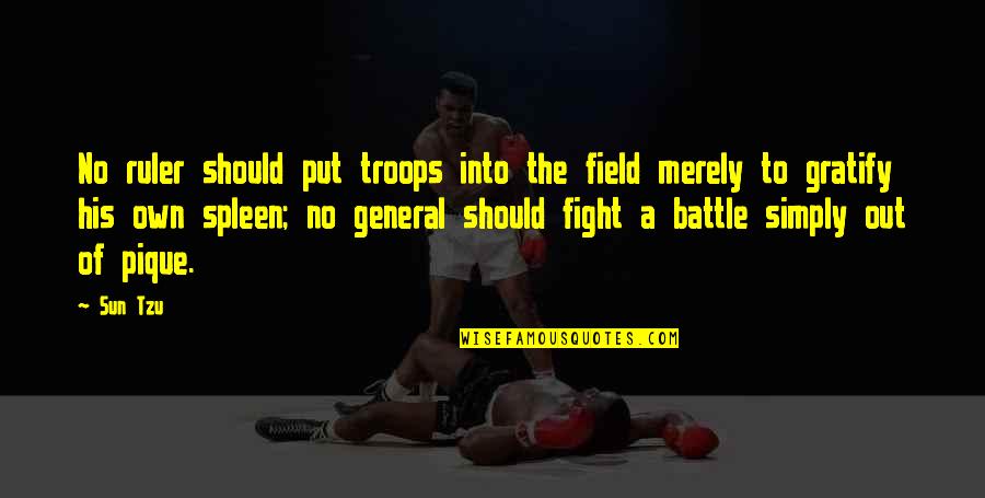 Fight The Battle Quotes By Sun Tzu: No ruler should put troops into the field