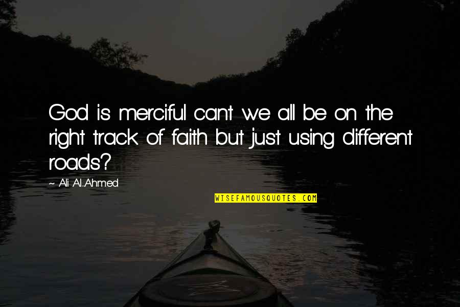 Fight The Devil Quotes By Ali Al-Ahmed: God is merciful cant we all be on Fight The Devil Quotes By Ali Al-Ahmed: God is merciful cant we all be on