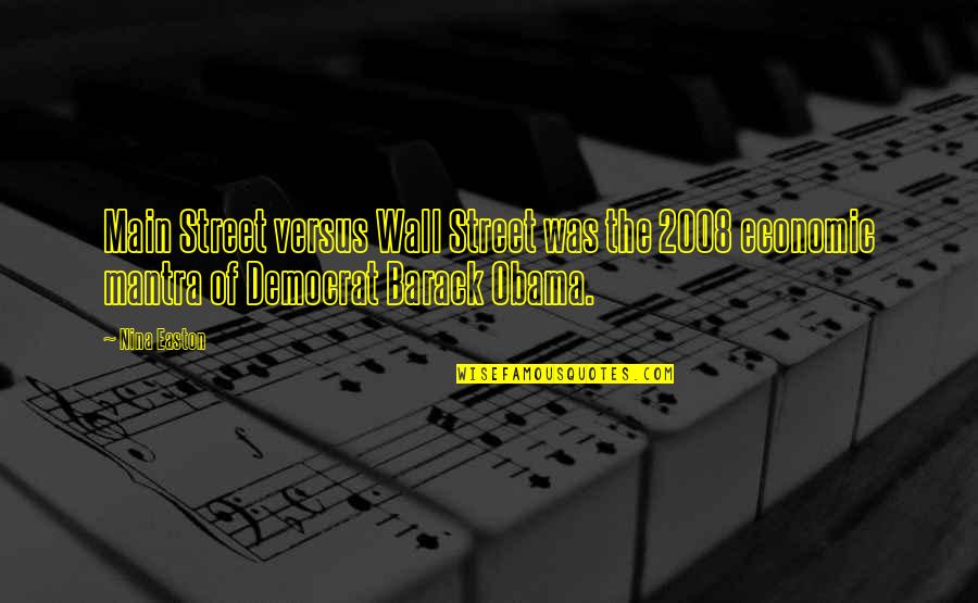 Fighter Song Quotes By Nina Easton: Main Street versus Wall Street was the 2008
