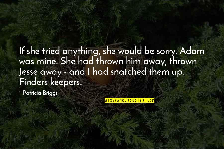 Fighting 2009 Movie Quotes By Patricia Briggs: If she tried anything, she would be sorry.