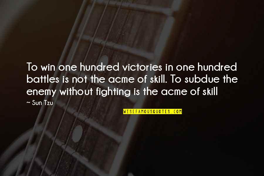 Fighting Battles Quotes By Sun Tzu: To win one hundred victories in one hundred