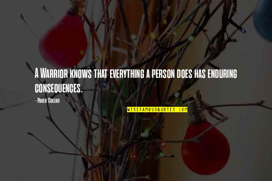 Fighting Colon Cancer Quotes By Paulo Coelho: A Warrior knows that everything a person does