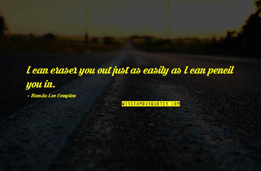 Fighting Crime Funny Quotes By Brenda Lee Compton: I can eraser you out just as easily