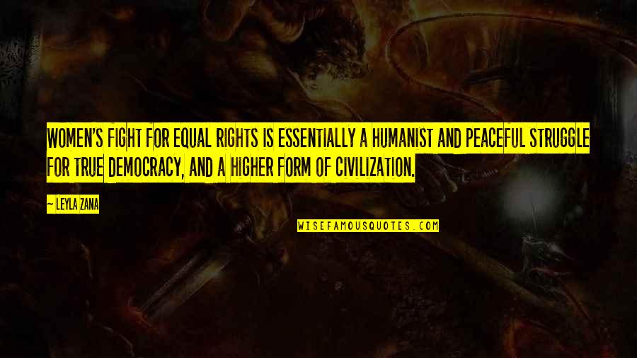 Fighting For My Rights Quotes By Leyla Zana: Women's fight for equal rights is essentially a