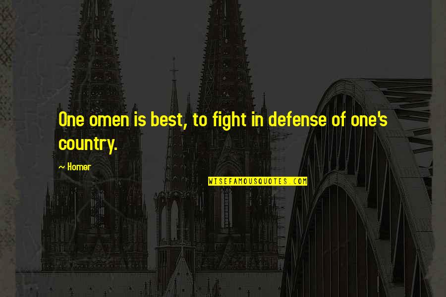 Fighting For Our Country Quotes By Homer: One omen is best, to fight in defense